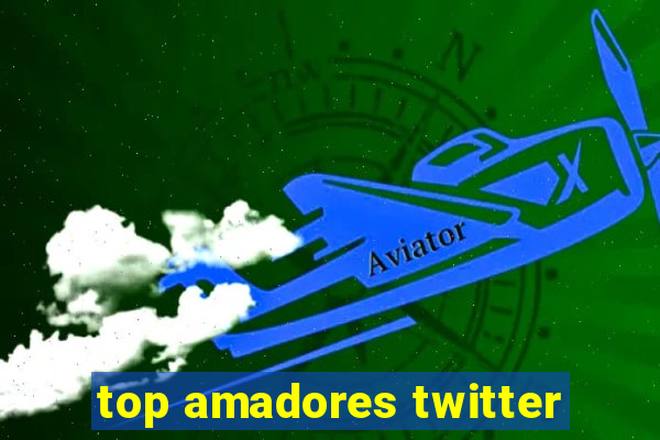 top amadores twitter